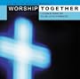 Worship Together: I Could Sing of Your Love Forever
