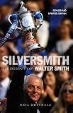 Silver Smith: The Biography of Walter Smith