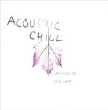 Revue Various Artists  / Acoustic Chill