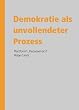 Demokratie als unvollendeter Prozess