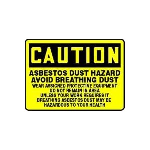 CAUTION ASBESTOS DUST HAZARD AVOID BREATHING DUST WEAR ASSIGNED PROTECTIVE EQUIPMENT DO... by 