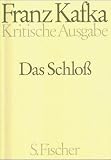 Kritische Ausgabe der Werke von Franz Kafka - Schriften, Tageb&uuml;cher, Briefe: Das Schlo&szlig; - Kritische Ausgabe: Text- und Apparatband - Schriften, Tageb&uuml;cher, Briefe: 2 B&auml;nde - Franz Kafka