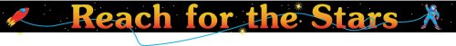 BANNER REACH FOR THE STARS 10 X 8