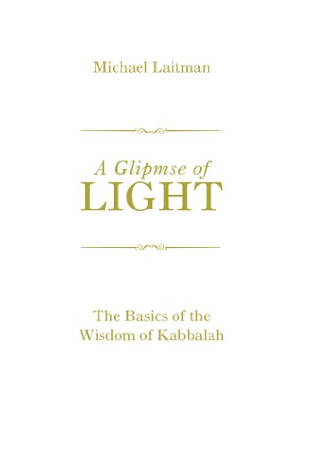 A Glimpse of Light: The Basics of the Wisdom of Kabbalah