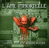 L'&Atilde;�me Immortelle -  Lieder Die Wunden Blutten Re-release