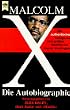 Malcolm X. Ausgabe mit Photos. Die Autobiographie.