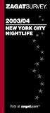 Zagatsurvey 2003/04 New York City Nightlife (Zagatsurvey : New York City Nightlife)