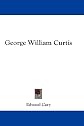 George William Curtis (BCL1-PS American Literature)