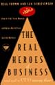 The Real Heroes of Business : ...and Not a Ceo Among Them