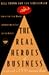 Book The Real Heroes of Business : ...and Not a Ceo Among Them