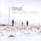 TRAVIS - THE MAN WHO LTD