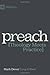 Preach: Theology Meets Practice (IX Marks)