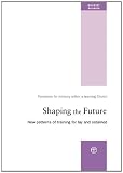 Shaping the future : new patterns of training for lay and ordained, formation for ministry within a learning Church