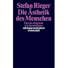 Die �sthetik des Menschen: �ber das Technische in Leben und Kunst (suhrkamp taschenbuch wissenschaft)