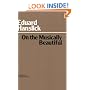 On the Musically Beautiful: A Contribution Towards the Revision of the Aesthics of Music