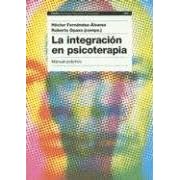 La Integracion en Psicoterapia: Manual Practico (Paidos Psicologia, Psiquiatria, Psicoterapia)