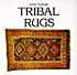 Tribal Rugs: An Introduction to the Weaving of the Tribes of Iran