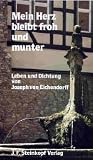 Produkt-Bild: Mein Herz bleibt froh und munter. Leben und Dichtung von Joseph Freiherr von Eichendorff