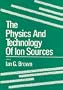 The Physics and Technology of Ion Sources