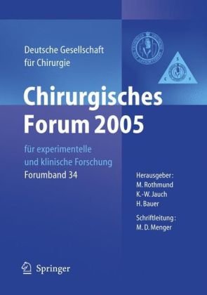 Cover image : Chirurgisches Forum 2005 Fur Experimentelle Und Klinische Forschung: 122. Kongress Der Deutschen Gesellschaft Fur Chirurgie Munchen, 05. - 08.04.2005 (Deutsche Gesellschaft Fur Chirurgie / Forumband)