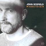 Works for Me : John Scofield
