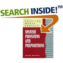 Practice Makes Perfect: Spanish Pronouns And Prepositions by Dorothy Richmond