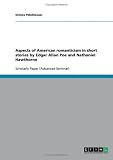 Aspects of American romanticism in short stories by Edgar Allan Poe and Nathaniel Hawthorne