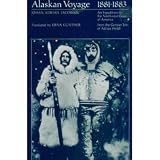 Alaskan Voyage, 1881-1883: An Expedition to the Northwest Coast of America
