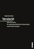 Produkt-Bild: Versteckt: J&uuml;dische Kinder im nationalsozialistischen Deutschland und ihr Leben danach: Interpretationen biographischer Interviews (Biographie- und Lebensweltforschung)