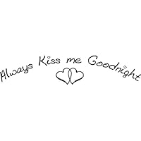 Always Kiss me Goodnight curved wall decal quote sticker