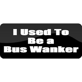 I Used To Be a Bus Wanker - Funny Inbetweeners Style Car Decal/Sticker [Black]