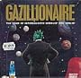 Gazillionaire