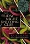 The Friday Night Knitting Club (Friday Night Knitting Club Novels)