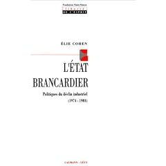 L'Etat brancardier. Politiques du d�clin industriel (1974-1984)