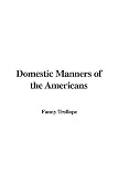 Domestic Manners of the Americans (A Vintage Book)