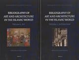 Bibliography of Art and Architecture in the Islamic World (Supplements to the Index Islamicus)