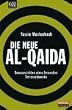 Die neue Al-Qaida. Innenansichten eines lernenden Terrornetzwerks