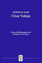 César Vallejo: A Critical Bibliography of Research (Research Bibliographies and Checklists: new series)