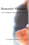 Domestic Violence: The 12 Things You Aren't Supposed to Know