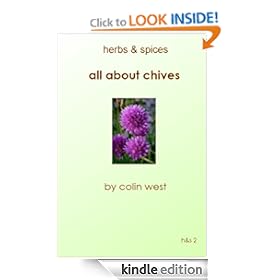 Herbs and Spices - Chives (All About Chives) [Kindle Edition]