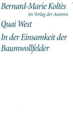 Quai West. In der Einsamkeit der Baumwollfelder