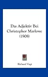 Produkt-Bild: Das Adjektiv Bei Christopher Marlowe (1908)