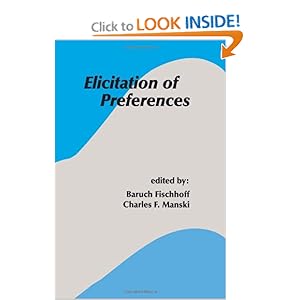 Elicitation of Preferences: Baruch Fischhoff, Ch