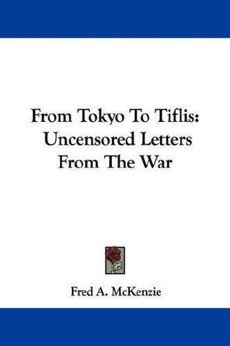 From Tokyo to Tiflis: Uncensored Letters from the War