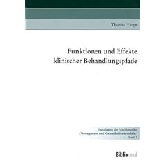 Funktionen und Effekte klinischer Behandlungspfade: Publikation der Schriftenreihe "Management und Gesundheit" 2