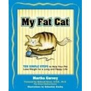 My Fat Cat: Ten Simple Steps to Help Your Pet Lose Weight for a Long and Happy Life