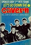 Lets Go Down the Cavern: Story of Liverpools Merseybeat