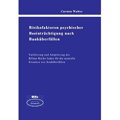 Risikofaktoren psychischer Beeintr�chtigung nach Bank�berf�llen: Validierung und Adaptierung des K�lner Risiko-Index f�r die spezielle Situation nach Bank�berf�llen