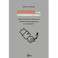 Rassismus in der Leistungsgesellschaft: Analysen und kritische Perspektiven zu den rassistischen Normalisierungsprozessen der "Sarrazindebatte"