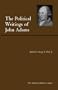 The Political Writings of John Adams: Representative Selections (American Heritage Series)